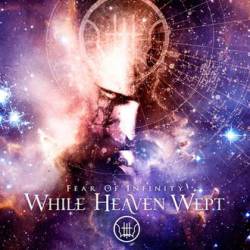 While Heaven Wept : Fear of Infinity